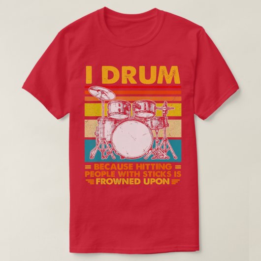 Ik drum omdat mensen met een teken raken gekikker t-shirt (Design voorkant)
