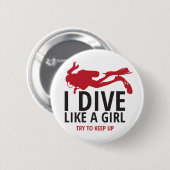 Ik duik als een meisje, probeer op te houden ronde button 5,7 cm (Voorkant /achterkant)