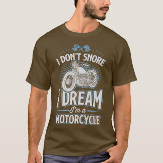 Ik durf niet te dromen dat ik een grappige motorfi t-shirt