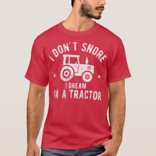 Ik durf niet te dromen dat ik een tractor boer be t-shirt