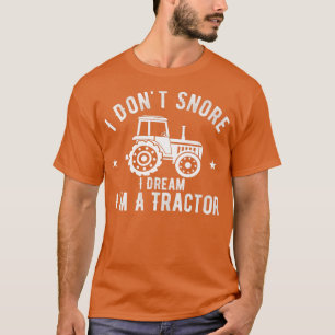 Ik durf niet te dromen dat ik een tractor boer be t-shirt