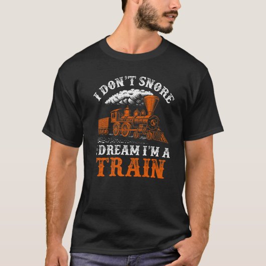 Ik durf niet te dromen dat ik een train Trainspott T-shirt (Voorkant)