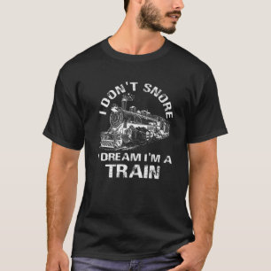 Ik durf niet te dromen dat ik een trein voor manne t-shirt
