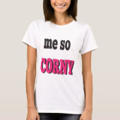 Ik dus Corny Message Humor T-shirt (Voorkant)