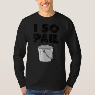 Ik dus Pail Puns Goofy citeert Slogan 1 T-shirt