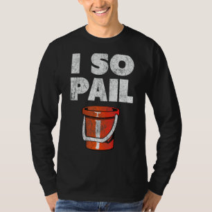 Ik dus Pail Puns Goofy citeert Slogan T-shirt