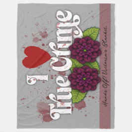 Ik ❤️ Echte Misdaad!–Zwarte Dahlia Bloem Ontwerp N Fleece Deken