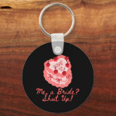 Ik een bruid hou je mond vrijgezellenfeest bruids sleutelhanger (Voorkant)