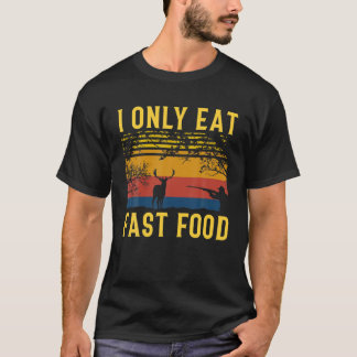 Ik eet alleen snel eten, laten we eten. t-shirt