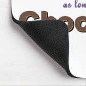 "Ik eet alles zolang als het chocolade is" Muismat (Hoek)