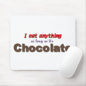 "Ik eet alles zolang als het chocolade is" Muismat (Met muis)