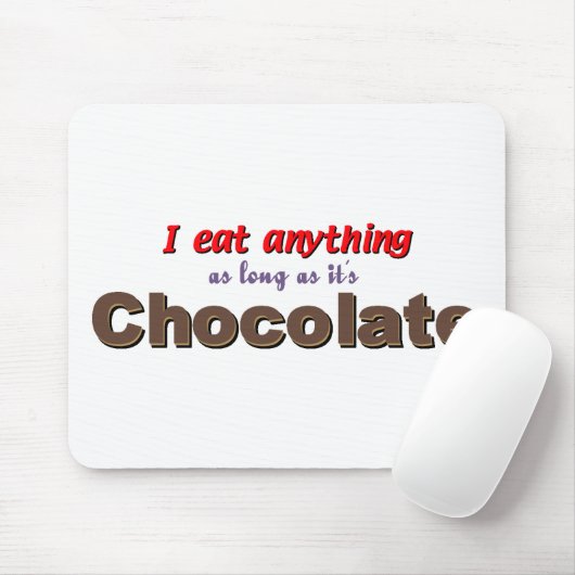 "Ik eet alles zolang als het chocolade is" Muismat (Met muis)