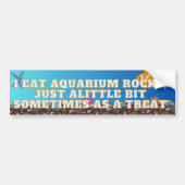 Ik eet aquariumrotsen, bumpersticker (Voorkant)