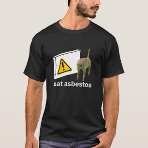 Ik eet asbest grappige vervloekte kat meme t-shirt