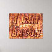 Ik eet bacon-tekst met achtergrond canvas afdruk (Voorkant)