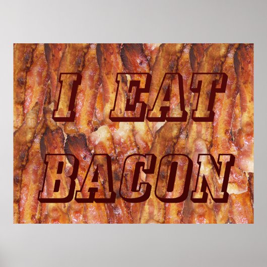 Ik eet Bacon-tekst met achtergrond Poster (Voorkant)