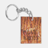 Ik eet Bacon-tekst met achtergrond Sleutelhanger (Voorkant Links)