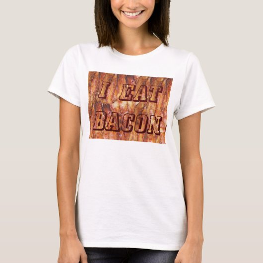 Ik eet Bacon-tekst met achtergrond T-shirt (Voorkant)