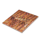 Ik eet Bacon-tekst met achtergrond Tegeltje (Zijkant)