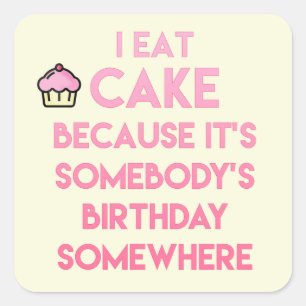 Ik eet cake! Grappig citaat Vierkante Sticker