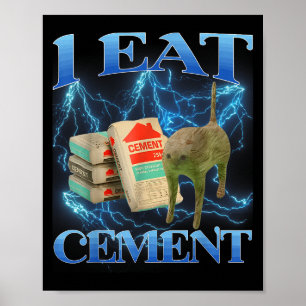 Ik Eet Cement Funny Cat Meme Internet Memen Funny Poster