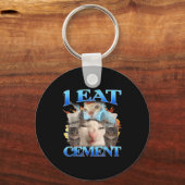 Ik eet cement Funny Cat Meme Mannen Vrouwen Kinder Sleutelhanger (Voorkant)