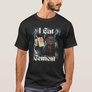 Ik Eet Cement Grappige Kat Meme Vreemd Specifiek M T-shirt