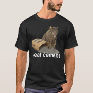 Ik Eet Cement Kat Meme Grappig Ik Eet Cement T-Shi T-shirt
