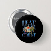 Ik eet cement vervloekte kat grappig vreemd specif ronde button 5,7 cm (Voorkant /achterkant)