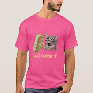 Ik eet cement vervloekte kat grappig vreemd specif t-shirt