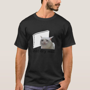 Ik eet droge muur grappig vervloekt huilen kat mem t-shirt