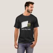 Ik eet Dry Wall Funny Cursed Cat Meme T-Shirt (Voorkant volledig)
