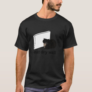 Ik eet Dry Wall Funny Cursed Cat Meme T-Shirt