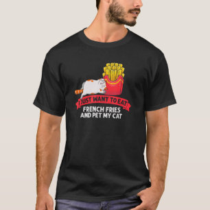 Ik Eet Franse Frieten En Aai Mijn Kat Kitten Kitt T-shirt