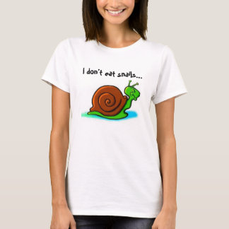 Ik eet geen slakken...ik hou van fast food t-shirt