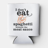 Ik eet geen spaghetti zonder de vleessaus blikjeskoeler (Voorkant)