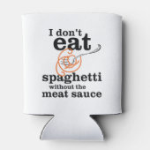 Ik eet geen spaghetti zonder de vleessaus blikjeskoeler (Achterkant)