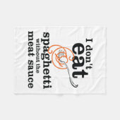 Ik eet geen spaghetti zonder de vleessaus fleece deken (Voorkant (Horizontaal))