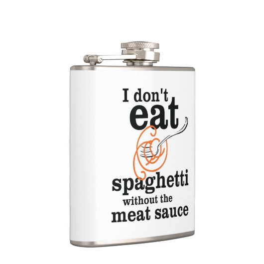 Ik eet geen spaghetti zonder de vleessaus heupfles (Rechts)