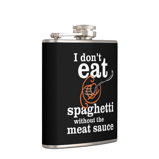 Ik eet geen spaghetti zonder de vleessaus heupfles (Rechts)