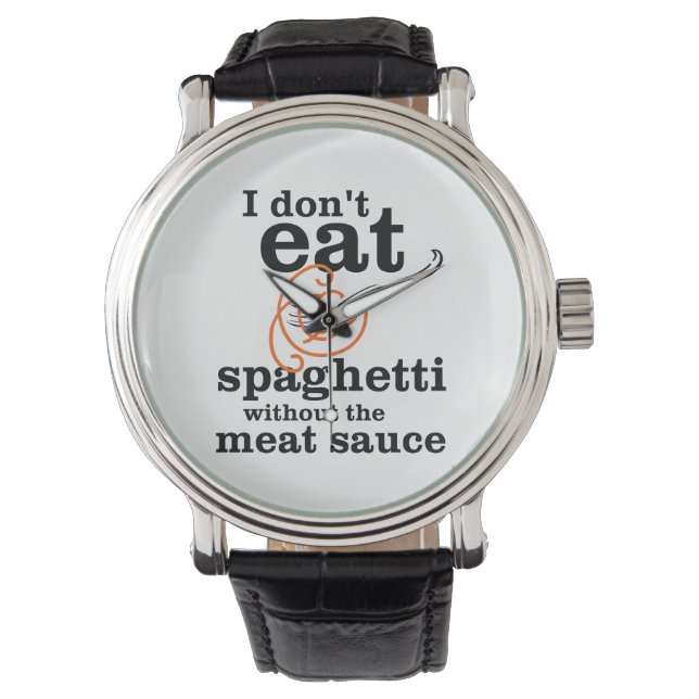 Ik eet geen spaghetti zonder de vleessaus horloge (Voorkant)