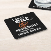 Ik eet geen spaghetti zonder de vleessaus kartonnen onderzetters (Schuin)