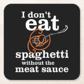 Ik eet geen spaghetti zonder de vleessaus kartonnen onderzetters (Voorkant)