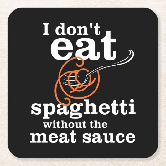 Ik eet geen spaghetti zonder de vleessaus kartonnen onderzetters (Voorkant)