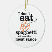 Ik eet geen spaghetti zonder de vleessaus keramisch ornament (Links)