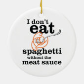 Ik eet geen spaghetti zonder de vleessaus keramisch ornament (Achterkant)