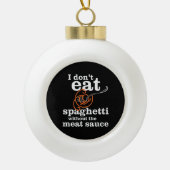 Ik eet geen spaghetti zonder de vleessaus keramische bal ornament (Voorkant)