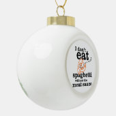 Ik eet geen spaghetti zonder de vleessaus keramische bal ornament (Links)