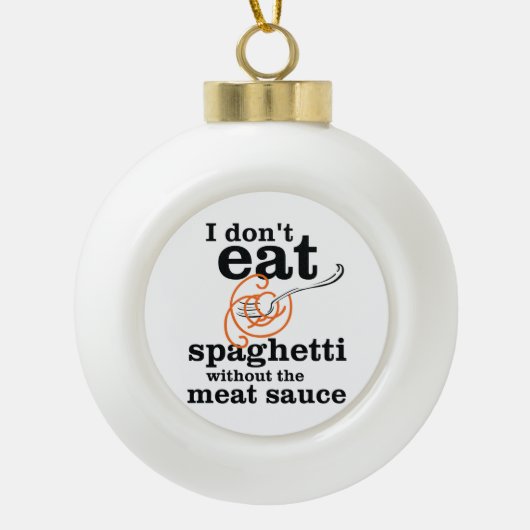 Ik eet geen spaghetti zonder de vleessaus keramische bal ornament (Voorkant)