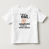 Ik eet geen spaghetti zonder de vleessaus kinder shirts (Voorkant)
